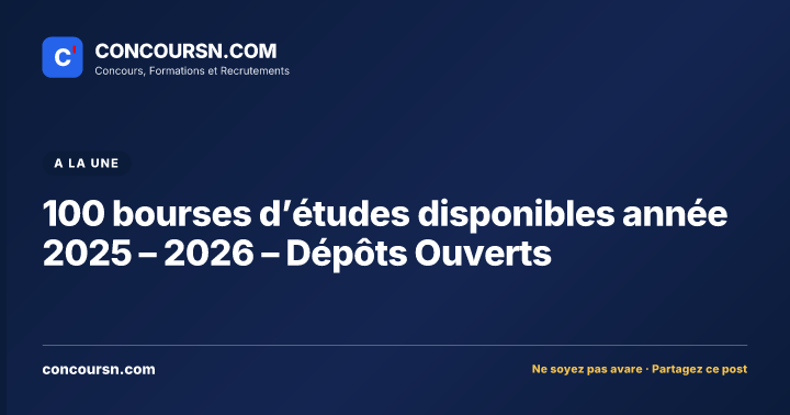 Illustration de l’article : 100 bourses d’études disponibles année 2025 – 2026 – Dépôts Ouverts