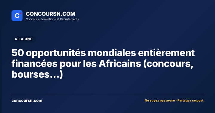 Illustration de l’article : 50 opportunités mondiales entièrement financées pour les Africains (concours, bourses…)