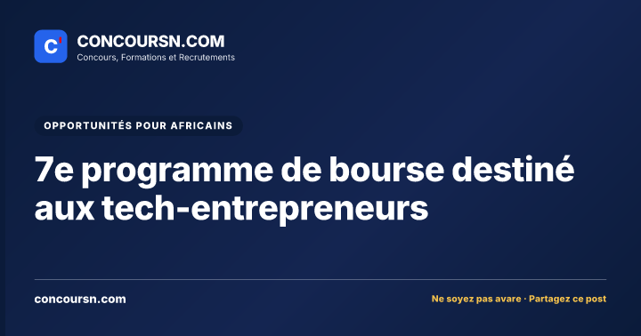 7e programme de bourse destiné aux tech-entrepreneurs