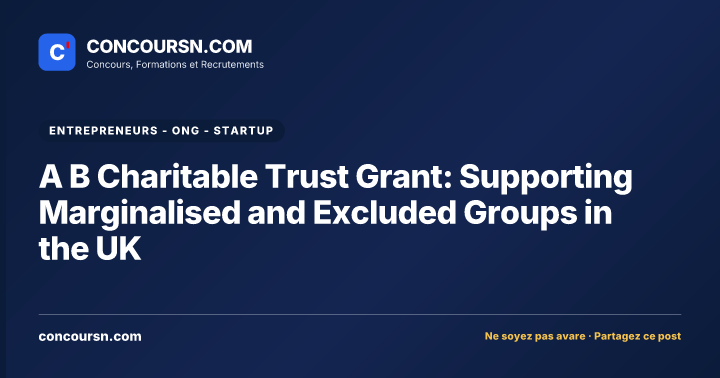 A B Charitable Trust Grant: Supporting Marginalised and Excluded Groups in the UK