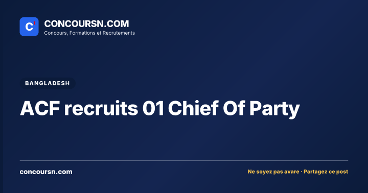 Illustration de l’article : ACF recruits 01 Chief Of Party
