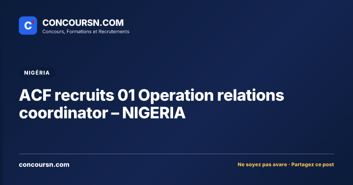 Illustration de l’article : ACF recruits 01 Operation relations coordinator – NIGERIA