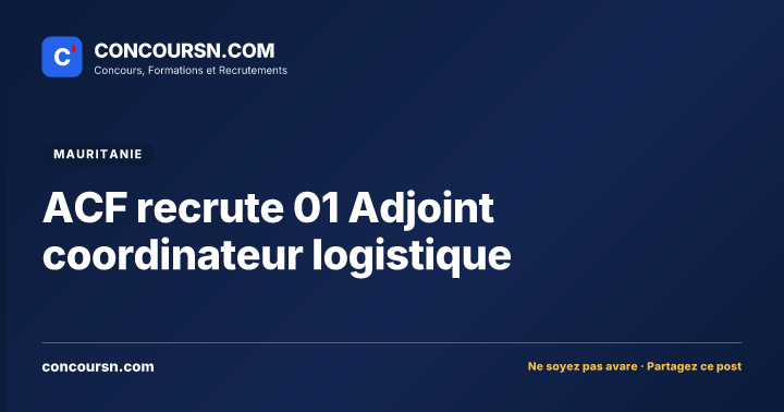 Illustration de l’article : ACF recrute 01 Adjoint coordinateur logistique