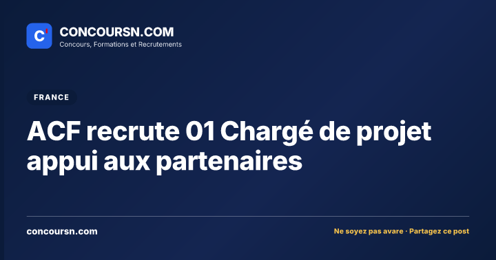 Illustration de l’article : ACF recrute 01 Chargé de projet appui aux partenaires