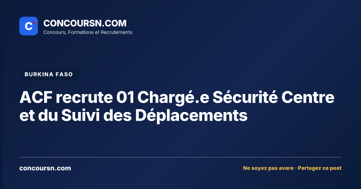 Illustration de l’article : ACF recrute 01 Chargé.e Sécurité Centre et du Suivi des Déplacements