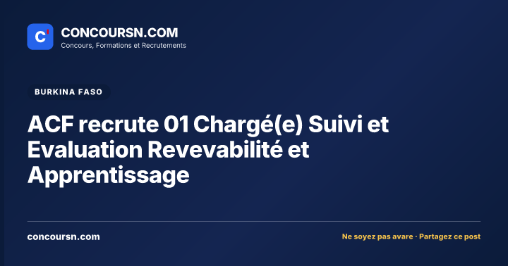 Illustration de l’article : ACF recrute 01 Chargé(e) Suivi et Evaluation Revevabilité et Apprentissage