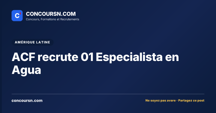 Illustration de l’article : ACF recrute 01 Especialista en Agua