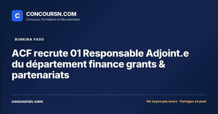 Illustration de l’article : ACF recrute 01 Responsable Adjoint.e du département finance grants & partenariats