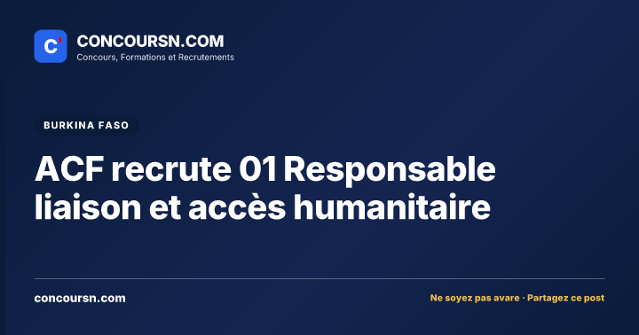 Illustration de l’article : ACF recrute 01 Responsable liaison et accès humanitaire