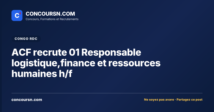Illustration de l’article : ACF recrute 01 Responsable logistique,finance et ressources humaines h/f