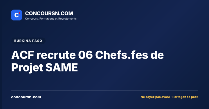 Illustration de l’article : ACF recrute 06 Chefs.fes de Projet SAME