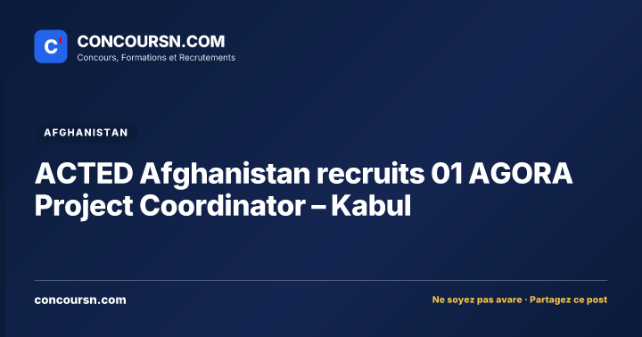 Illustration de l’article : ACTED Afghanistan recruits 01 AGORA Project Coordinator – Kabul