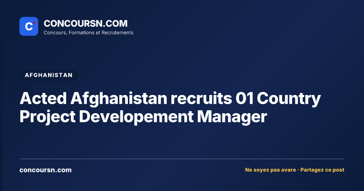 Illustration de l’article : Acted Afghanistan recruits 01 Country Project Developement Manager