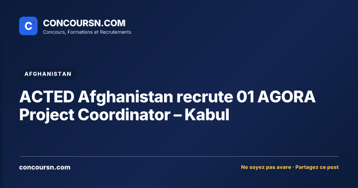 Illustration de l’article : ACTED Afghanistan recrute 01 AGORA Project Coordinator – Kabul