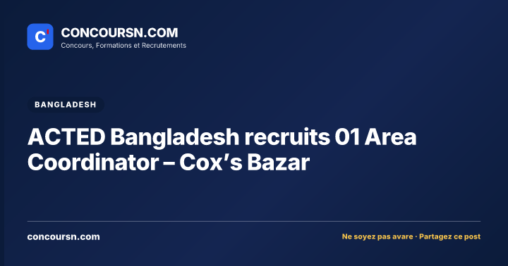 Illustration de l’article : ACTED Bangladesh recruits 01 Area Coordinator – Cox’s Bazar