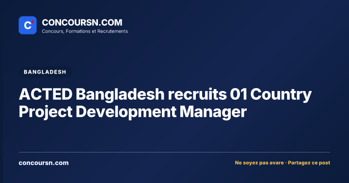 Illustration de l’article : ACTED Bangladesh recruits 01 Country Project Development Manager