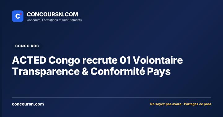 Illustration de l’article : ACTED Congo recrute 01 Volontaire Transparence & Conformité Pays