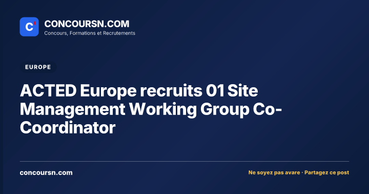 Illustration de l’article : ACTED Europe recruits 01 Site Management Working Group Co-Coordinator