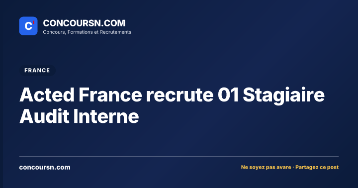 Illustration de l’article : Acted France recrute 01 Stagiaire Audit Interne