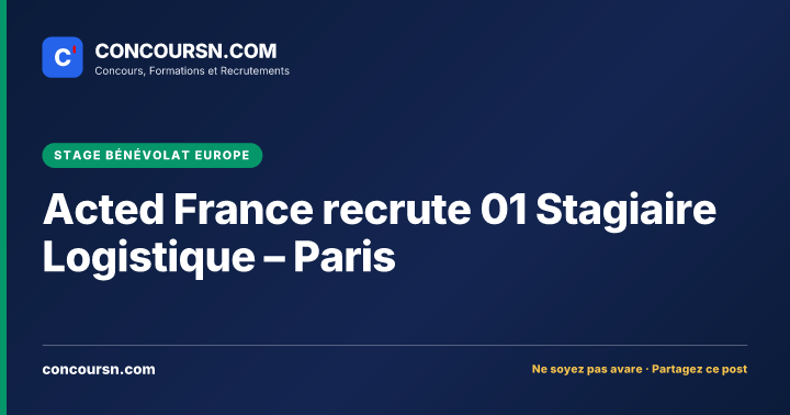 Illustration de l’article : Acted France recrute 01 Stagiaire Logistique – Paris