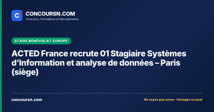Illustration de l’article : ACTED France recrute 01 Stagiaire Systèmes d’Information et analyse de données – Paris (siège)