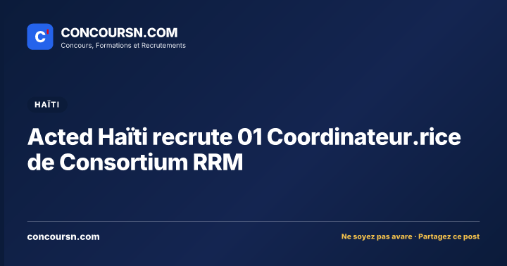 Illustration de l’article : Acted Haïti recrute 01 Coordinateur.rice de Consortium RRM