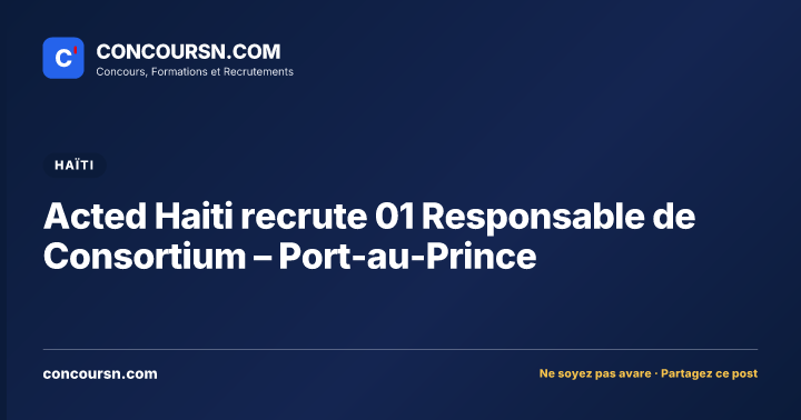Illustration de l’article : Acted Haiti recrute 01 Responsable de Consortium – Port-au-Prince