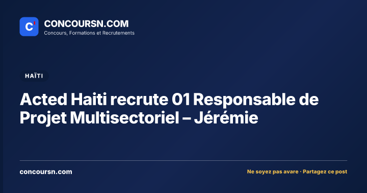 Illustration de l’article : Acted Haiti recrute 01 Responsable de Projet Multisectoriel – Jérémie