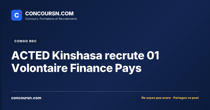 ACTED Kinshasa recrute 01 Volontaire Finance Pays