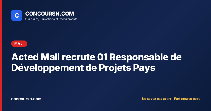 Illustration de l’article : Acted Mali recrute 01 Responsable de Développement de Projets Pays