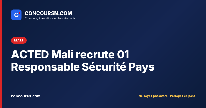 Illustration de l’article : ACTED Mali recrute 01 Responsable Sécurité Pays