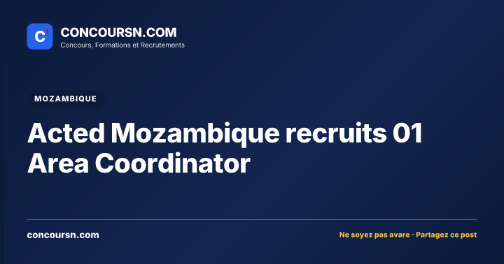 Illustration de l’article : Acted Mozambique recruits 01 Area Coordinator
