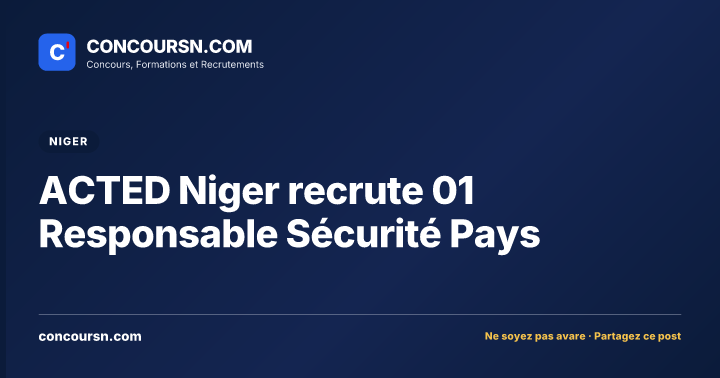 ACTED Niger recrute 01 Responsable Sécurité Pays