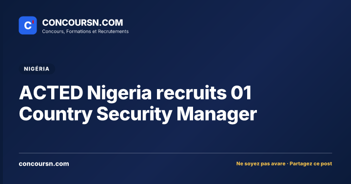 ACTED Nigeria recruits 01 Country Security Manager