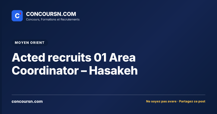 Illustration de l’article : Acted recruits 01 Area Coordinator – Hasakeh