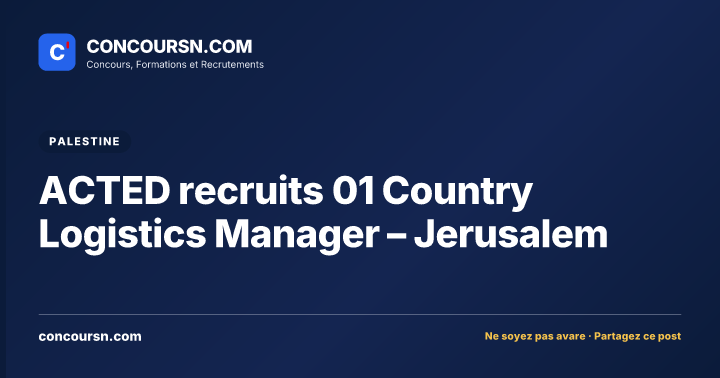 Illustration de l’article : ACTED recruits 01 Country Logistics Manager – Jerusalem