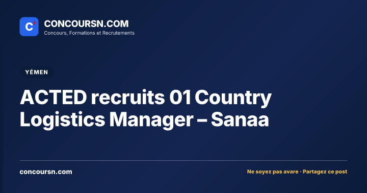 Illustration de l’article : ACTED recruits 01 Country Logistics Manager – Sanaa
