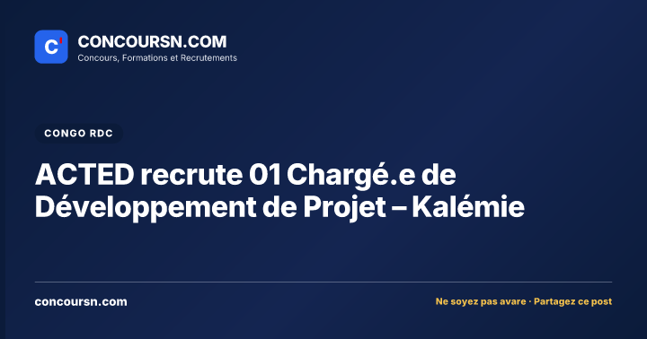 Illustration de l’article : ACTED recrute 01 Chargé.e de Développement de Projet – Kalémie