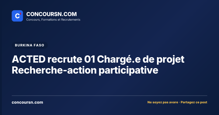 ACTED recrute 01 Chargé.e de projet Recherche-action participative