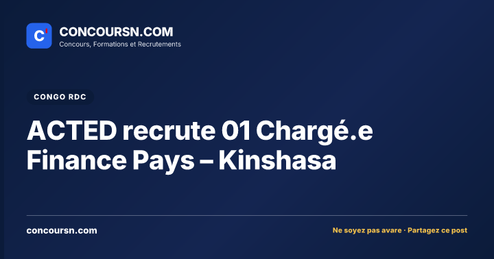 Illustration de l’article : ACTED recrute 01 Chargé.e Finance Pays – Kinshasa