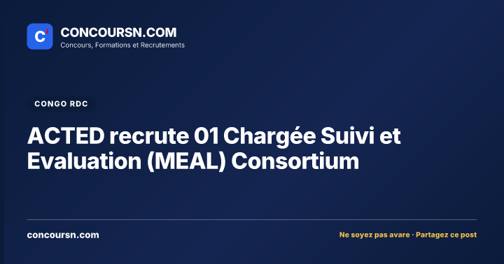 ACTED recrute 01 Chargée Suivi et Evaluation (MEAL) Consortium