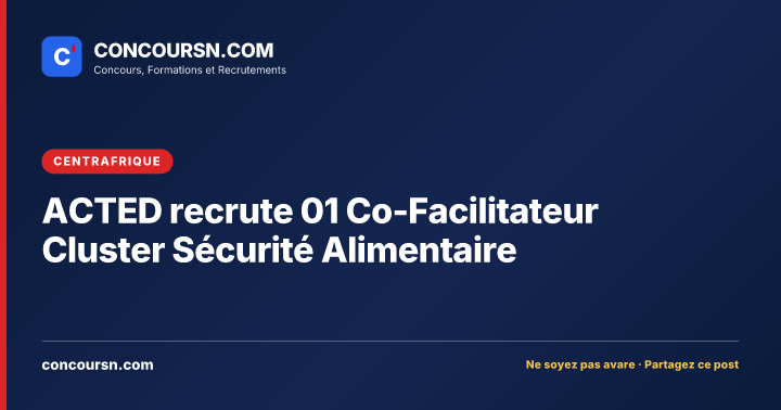 Illustration de l’article : ACTED recrute 01 Co-Facilitateur Cluster Sécurité Alimentaire