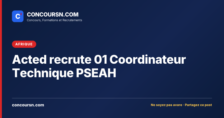 Illustration de l’article : Acted recrute 01 Coordinateur Technique PSEAH
