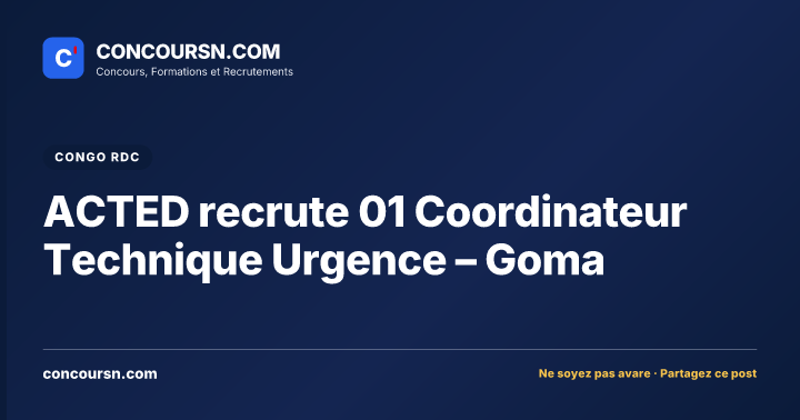 Illustration de l’article : ACTED recrute 01 Coordinateur Technique Urgence – Goma