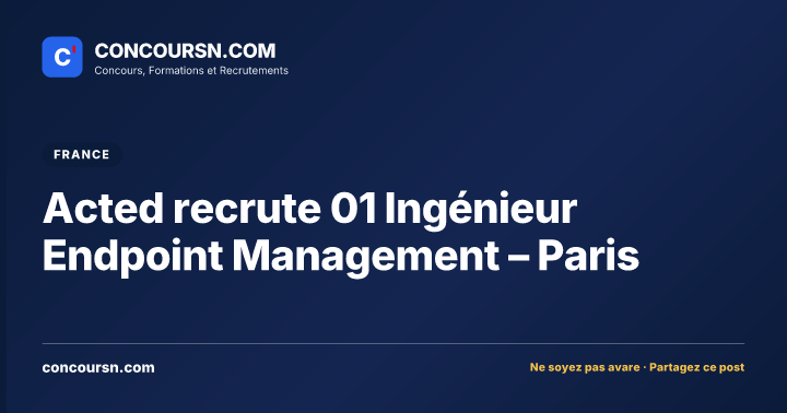 Illustration de l’article : Acted recrute 01 Ingénieur Endpoint Management – Paris