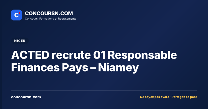 Illustration de l’article : ACTED recrute 01 Responsable Finances Pays – Niamey