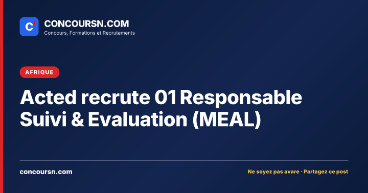 Acted recrute 01 Responsable Suivi & Evaluation (MEAL)