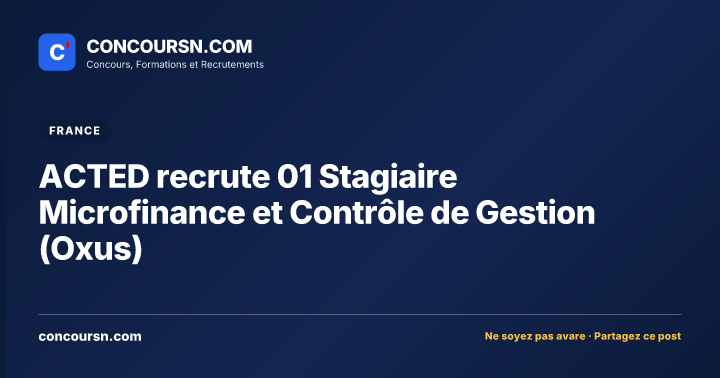 Illustration de l’article : ACTED recrute 01 Stagiaire Microfinance et Contrôle de Gestion (Oxus)