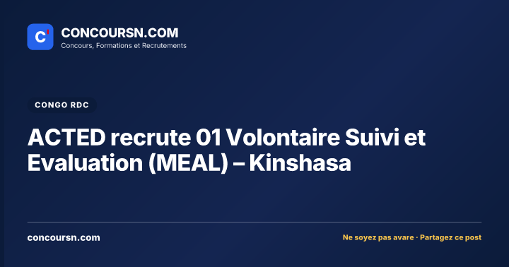 ACTED recrute 01 Volontaire Suivi et Evaluation (MEAL) – Kinshasa