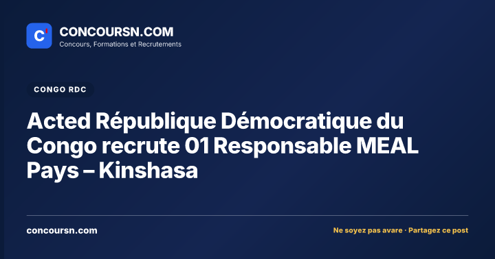 Illustration de l’article : Acted République Démocratique du Congo recrute 01 Responsable MEAL Pays – Kinshasa